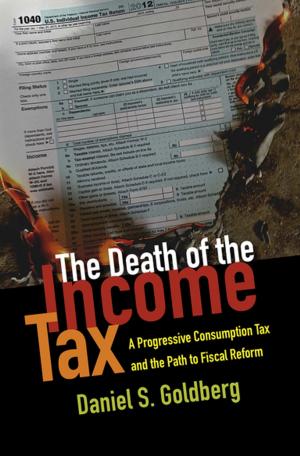Cover of the book The Death of the Income Tax by 