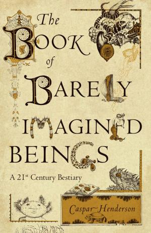 Cover of the book The Book of Barely Imagined Beings by F. A. Hayek