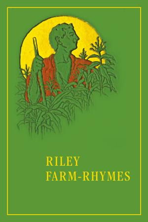 Cover of Riley Farm-Rhymes by James Whitcomb Riley, Indiana University Press