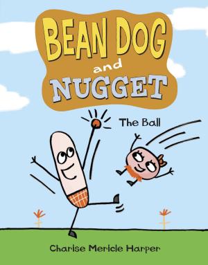Cover of the book Bean Dog and Nugget: The Ball by RH Disney