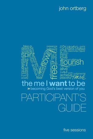 Cover of the book The Me I Want to Be Participant's Guide by Sarah Raymond Cunningham