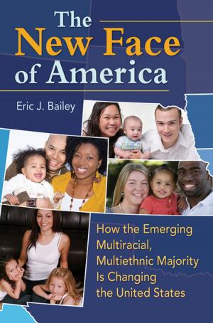 Cover of the book The New Face of America: How the Emerging Multiracial, Multiethnic Majority is Changing the United States by David E. Newton