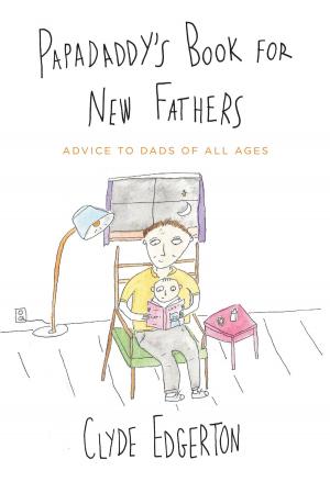 Cover of the book Papadaddy's Book for New Fathers by Chris Holm