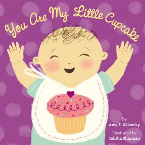 Cover of the book You Are My Little Cupcake by James Patterson, Chris Tebbetts