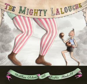 Cover of the book The Mighty Lalouche by Jason Segel, Kirsten Miller