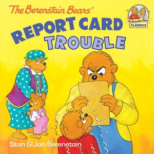 Cover of the book The Berenstain Bears' Report Card Trouble by Scott Brown