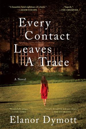 Cover of the book Every Contact Leaves A Trace: A Novel by Vincent Bugliosi, Ken Hurwitz