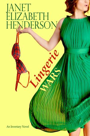 Cover of the book Lingerie Wars by janet elizabeth henderson