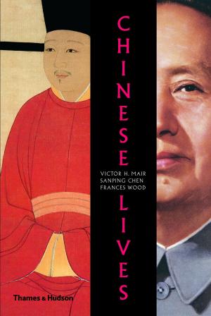 Cover of the book Chinese Lives: The People Who Made a Civilization by Yosef Garfinkel, Saar Ganor, Michael G. Hasel