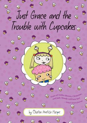 Cover of the book Just Grace and the Trouble with Cupcakes by Jane Yolen