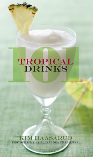 Cover of the book 101 Tropical Drinks by Nancy Marie Brown