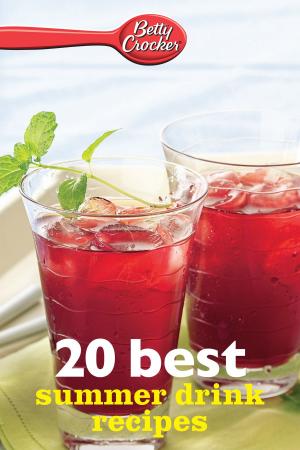 Cover of the book Betty Crocker 20 Best Summer Drink Recipes by Courtney Allison, Tina Carr, Caroline Laskow, Julie Peacock