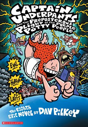 Cover of the book Captain Underpants and the Preposterous Plight of the Purple Potty People by Daisy Meadows