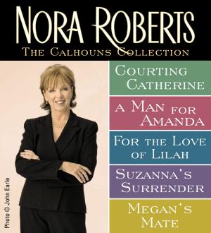 Cover of the book Nora Roberts' Calhouns Collection by Angel Dust