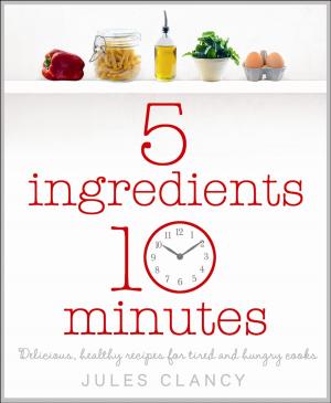 Cover of the book Five Ingredients, Ten Minutes by Penguin Books Ltd