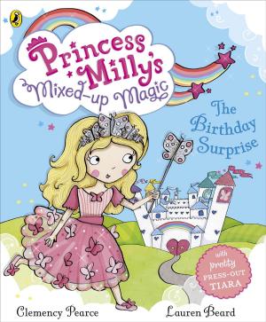 bigCover of the book Princess Milly's Mixed Up Magic - The Birthday Surprise by 