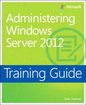 Cover of the book Training Guide Administering Windows Server 2012 (MCSA) by Joe Mayo