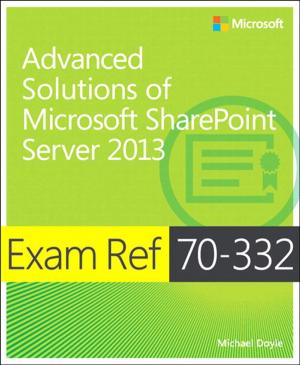 Cover of the book Exam Ref 70-332 Advanced Solutions of Microsoft SharePoint Server 2013 (MCSE) by Malcolm Grear