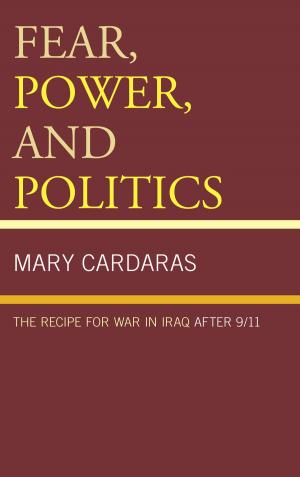 Cover of the book Fear, Power, and Politics by Mikel Burley, Ana Laura Funes Maderey, Christopher Key Chapple, Arindam Chakrabarti, Stephanie Corigliano, Yohanan Grinshpon, Kevin Perry Maroufkhani, Stephen Phillips, Daniel Raveh, Ian Whicher