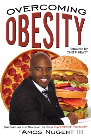 Cover of the book Overcoming Obesity: Uncovering the Roadmap to Your Sweetest Victory by Earl E. Somers