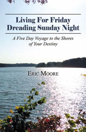 Cover of the book Living For Friday, Dreading Sunday Night by Clarence Johnson