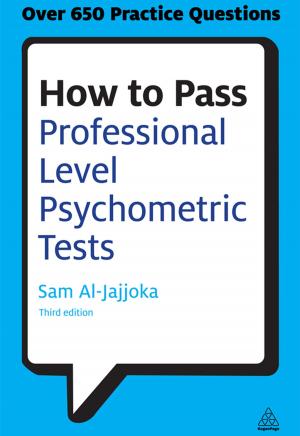 Cover of the book How to Pass Professional Level Psychometric Tests by Professor Christopher Bones, James Hammersley, Nick Shaw
