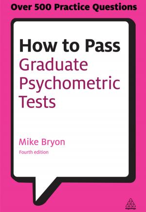 Cover of the book How to Pass Graduate Psychometric Tests by Mike Bryon