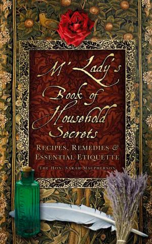 Cover of the book M'Lady's Book of Household Secrets by Ralph Griffiths, Roger Thomas