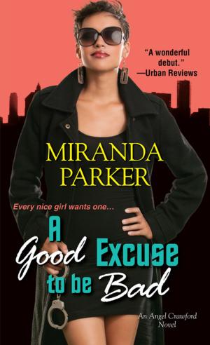 Cover of the book A Good Excuse To Be Bad by Saranna DeWylde