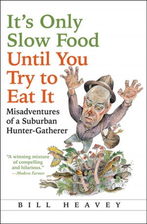 Cover of the book It's Only Slow Food Until You Try to Eat It by Jim Harrison