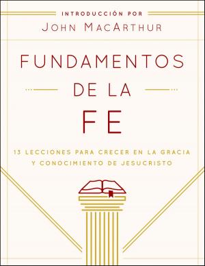 Cover of the book Fundamentos de la Fe (Edición Estudiantil) by C .H. Spurgeon