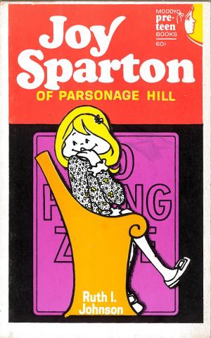 Cover of the book Joy Sparton of Parsonage Hill by Bryan Litfin