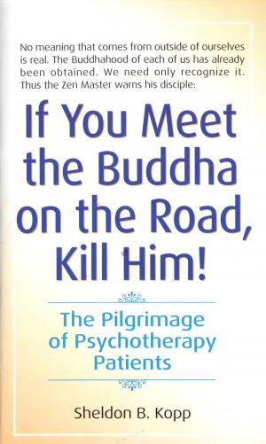 Cover of the book If You Meet the Buddha on the Road, Kill Him by Lori Smith