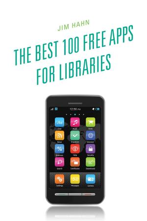 Cover of the book The Best 100 Free Apps for Libraries by Ellis B. Kohs