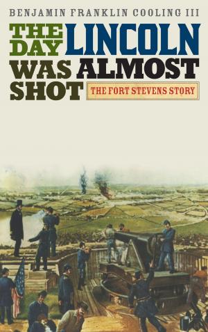Book cover of The Day Lincoln Was Almost Shot