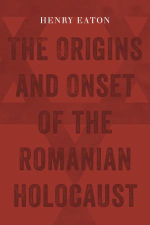 Cover of the book The Origins and Onset of the Romanian Holocaust by Anthony Butts