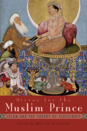 Cover of the book Mirror for the Muslim Prince by 