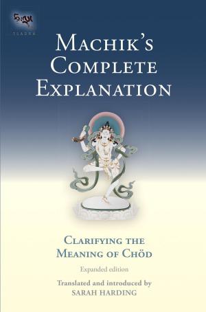 Cover of the book Machik's Complete Explanation by Geri Larkin