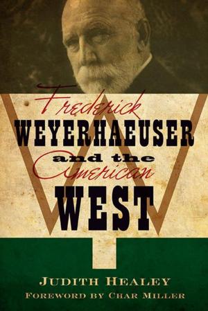 Book cover of Frederick Weyerhaeuser and the American West