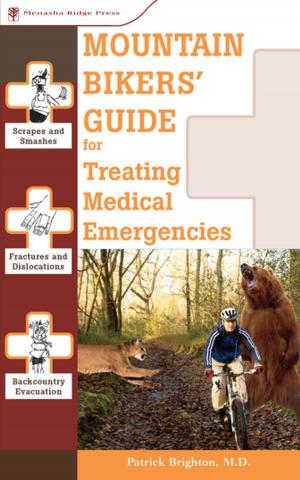 Cover of the book Mountain Bikers' Guide to Treating Medical Emergencies by Joshua Kinser