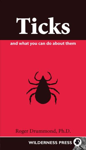 Cover of the book Ticks and What You Can Do About Them by Douglas Lorain