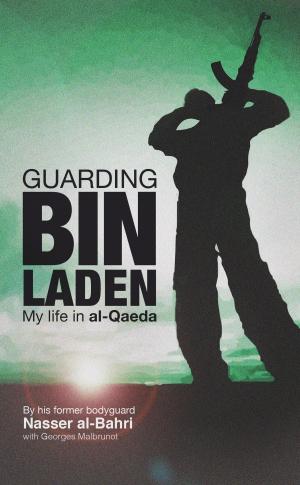 Book cover of Guarding bin Laden: My Life in Al-Qaeda