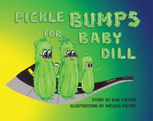 Cover of the book Pickle Bumps For Baby Dill by Jörg Bruchwitz
