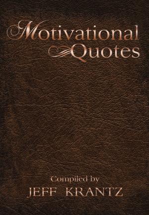 Book cover of Motivational Quotes Compiled by Jeff Krantz