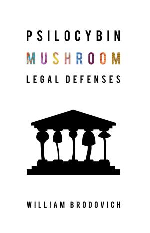 Cover of Psilocybin Mushroom Legal Defenses