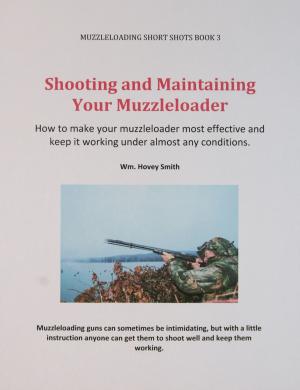 Book cover of Shooting and Maintaining Your Muzzleloader