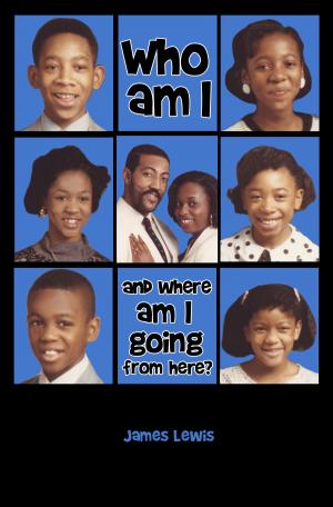 Cover of Who Am I & Where Am I Going From Here?