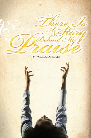 Cover of the book There is a Story Behind My Praise by Veronica Fallah