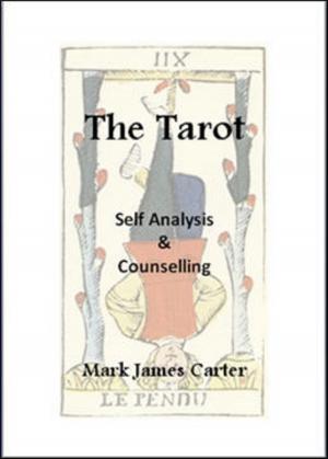 Cover of the book The Tarot: Self Analysis & Counselling by Mark James