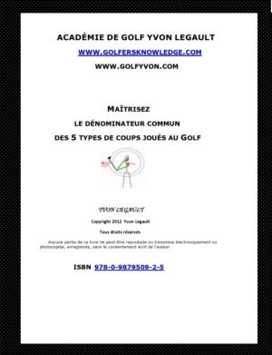 Book cover of Maîtrisez le dénominateur commun des 5 types de coups joués au golf